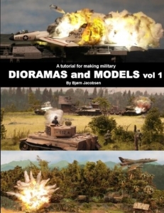 A tutorial for making military DIORAMAS and MODELS vol 1 - by Bjørn Jacobsen (Book)